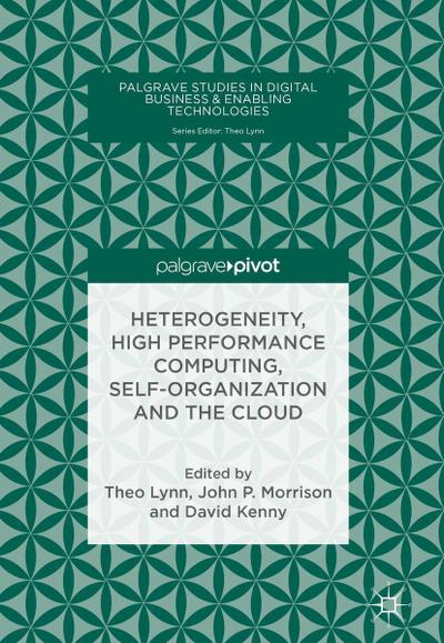 Heterogeneity, High Performance Computing, Self-Organization and the Cloud