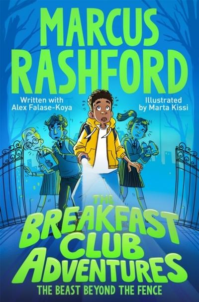 The Beast Beyond the Fence: A fun-filled spooky adventure by international footballer Marcus Rashford! (The Breakfast Club Adventures, 1)