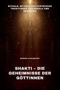 Shakti - Die Geheimnisse der Göttinnen