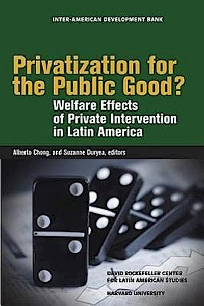 Chong, A: Privatization for the Public Good? - Welfare Effec