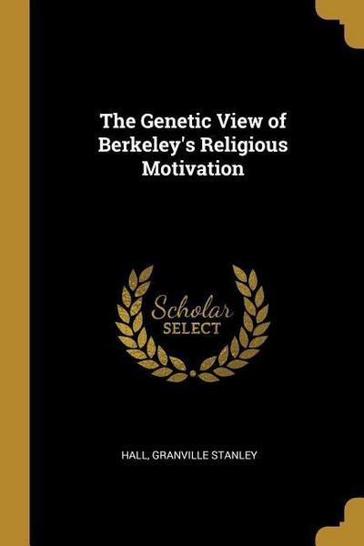 The Genetic View of Berkeley’s Religious Motivation