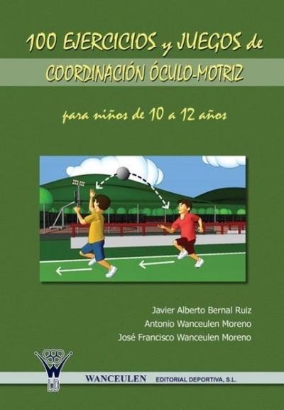100 ejercicios y juegos de coordinación óculo-motriz para niños de 10 a 12 años