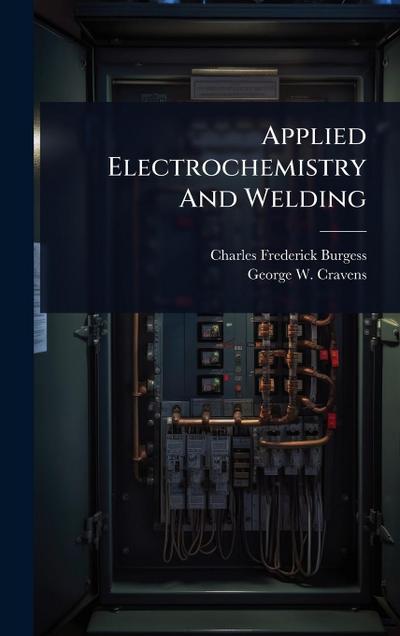 Applied Electrochemistry And Welding