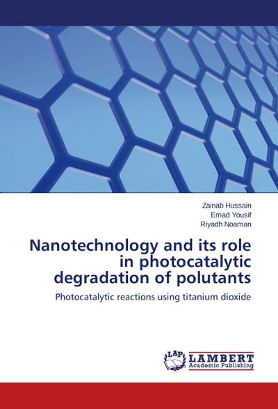 Nanotechnology and its role in photocatalytic degradation of polutants