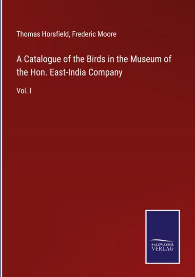 A Catalogue of the Birds in the Museum of the Hon. East-India Company