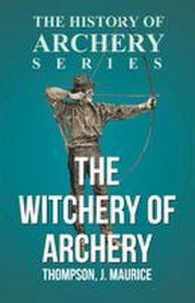 The Witchery of Archery