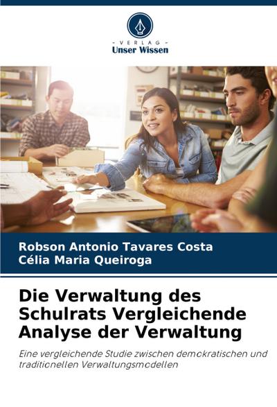 Die Verwaltung des Schulrats Vergleichende Analyse der Verwaltung