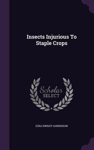 Insects Injurious To Staple Crops