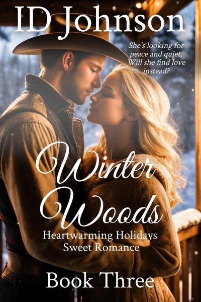 Winter Woods (Heartwarming Holidays Sweet Romance, #3)