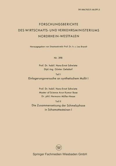 Teil I Einlagerungsversuche an synthetischem Mullit I.Teil II Die Zusammensetzung der Schmelzphase in Schamottesteinen I