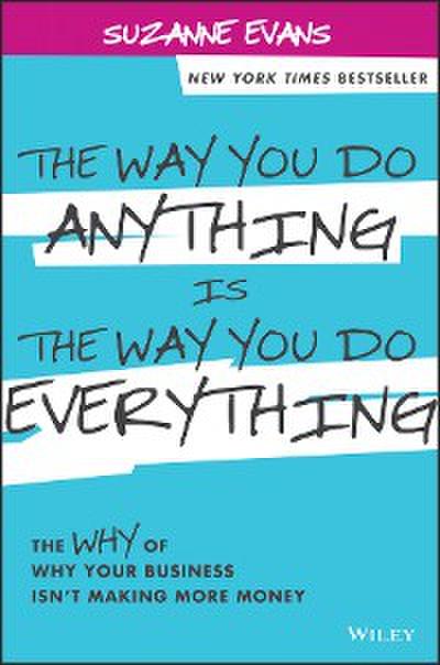 The Way You Do Anything is the Way You Do Everything