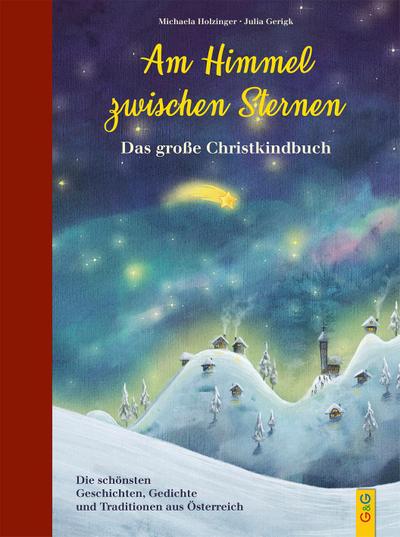 Am Himmel zwischen Sternen - Das große Christkindbuch