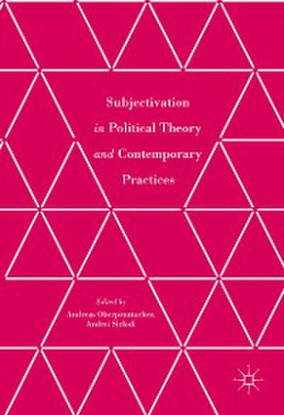 Subjectivation in Political Theory and Contemporary Practices