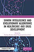 Swarm Intelligence and Evolutionary Algorithms in Healthcare and Drug Development