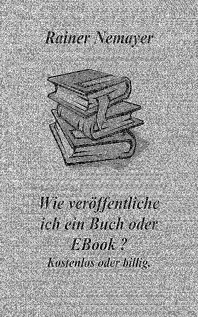 Wie veröffentliche ich ein Buch oder EBook?