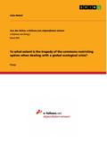 To what extent is the tragedy of the commons restricting option when dealing with a global ecological crisis? - Julia Hetzel