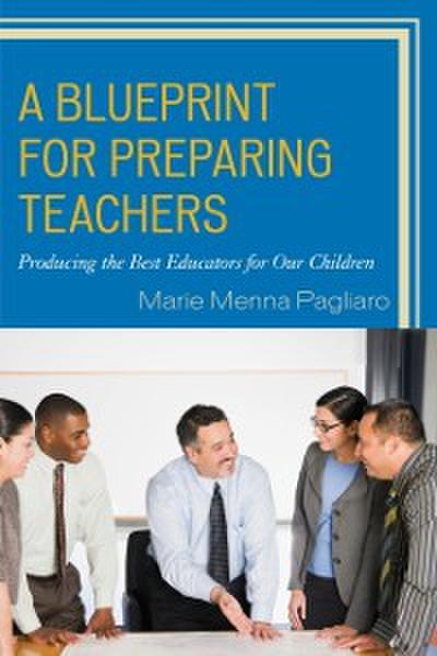 A Blueprint for Preparing Teachers