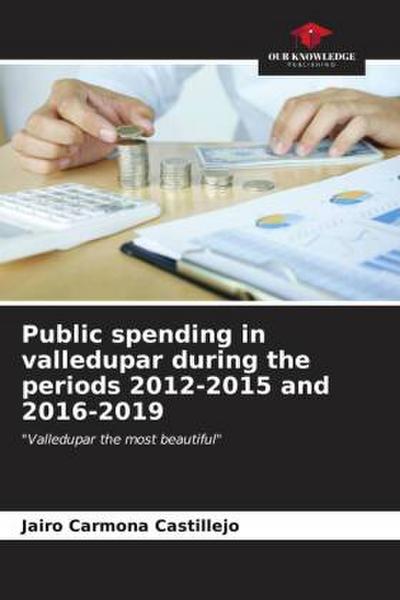 Public spending in valledupar during the periods 2012-2015 and 2016-2019