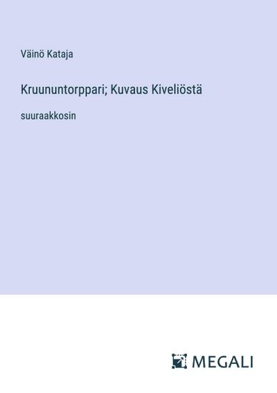 Kruununtorppari; Kuvaus Kiveliöstä