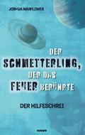 Der Schmetterling, der das Feuer berührte