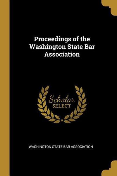 Proceedings of the Washington State Bar Association