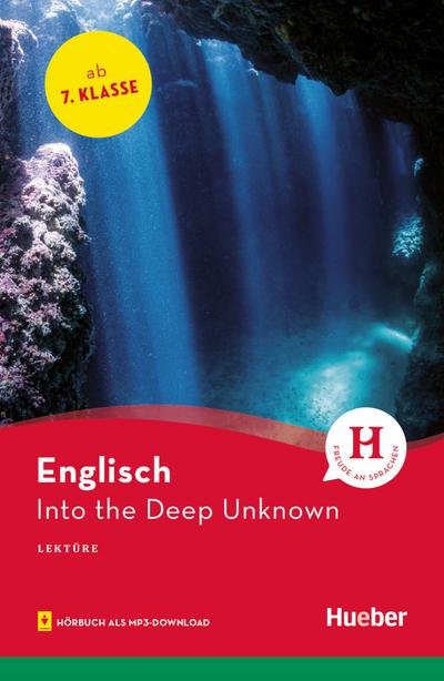 Into the Deep Unknown: Englisch / Lektüre mit Audios online (Hueber Lektüren)