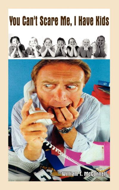 You Can’t Scare Me, I Have Kids