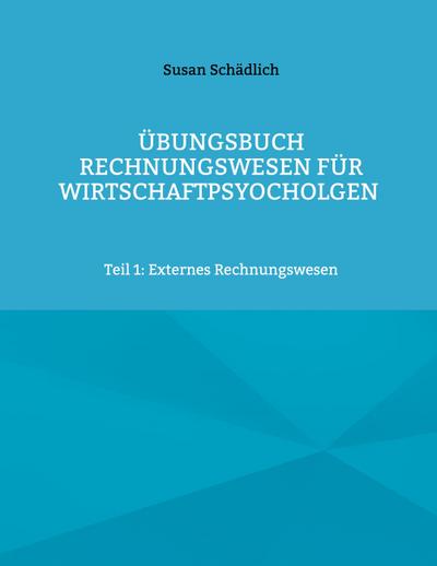 Übungsbuch Rechnungswesen für Wirtschaftpsyocholgen