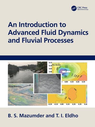 An Introduction to Advanced Fluid Dynamics and Fluvial Processes