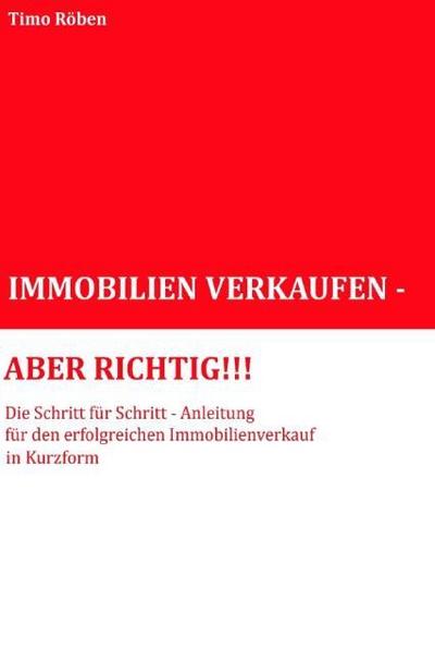 IMMOBILIEN VERKAUFEN - ABER RICHTIG!!!