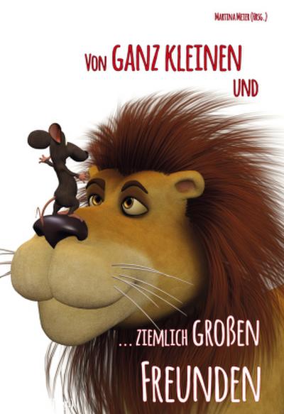 Von ganz kleinen und ziemlich großen Freunden
