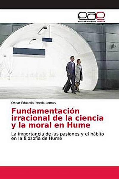 Fundamentación irracional de la ciencia y la moral en Hume