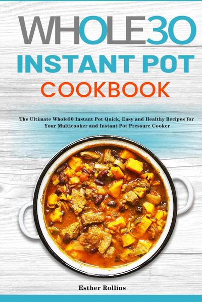 The Whole30 Instant Pot Cookbook