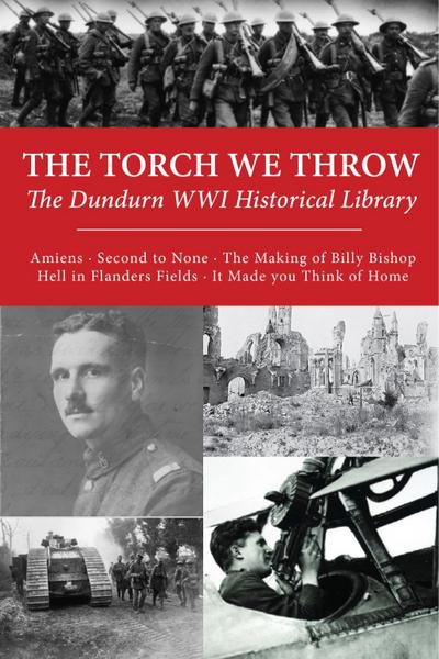 The Torch We Throw: The Dundurn WWI Historical Library