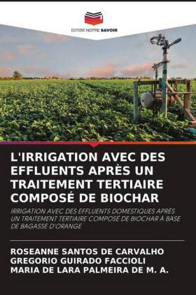 L’IRRIGATION AVEC DES EFFLUENTS APRÈS UN TRAITEMENT TERTIAIRE COMPOSÉ DE BIOCHAR