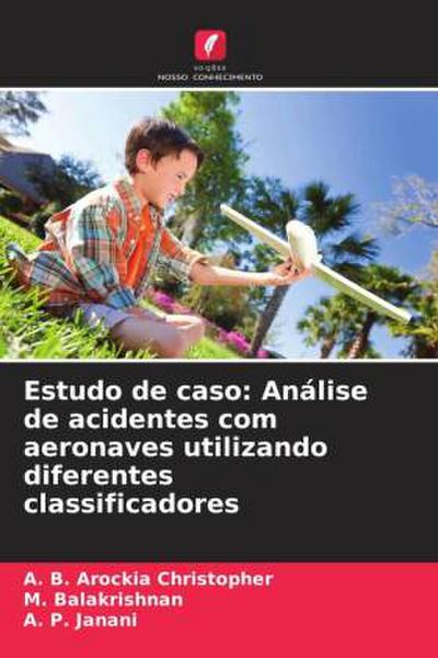 Estudo de caso: Análise de acidentes com aeronaves utilizando diferentes classificadores