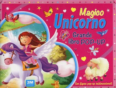 Magico unicorno. Grande libro pop-up