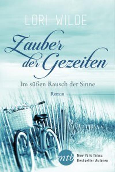 Zauber der Gezeiten: Im süßen Rausch der Sinne