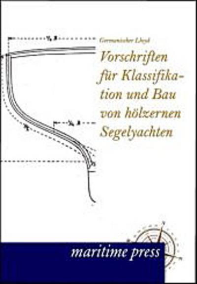 Vorschriften für Klassifikation und Bau von hölzernen Segelyachten