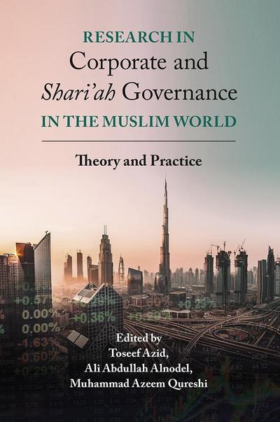 Research in Corporate and Shari’ah Governance in the Muslim World