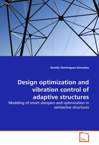 Design optimization and vibration control of adaptive structures