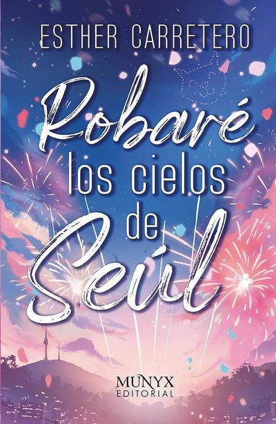 Robaré Los Cielos de Seúl / Stealing the Skies of Seoul
