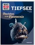 WAS IST WAS Tiefsee. Überleben in der Finsternis
