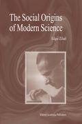 The Social Origins of Modern Science