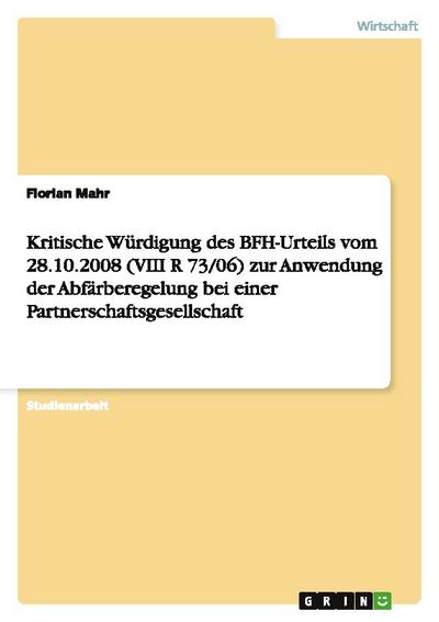 Kritische Würdigung des BFH-Urteils vom 28.10.2008 (VIII R 73/06) zur Anwendung der Abfärberegelung bei einer Partnerschaftsgesellschaft