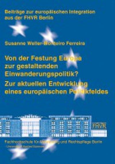 Von der Festung Europa zur gestaltenden Einwanderungspolitik?