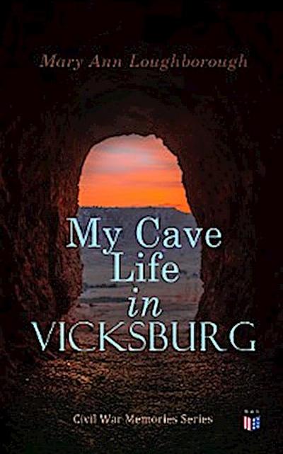My Cave Life in Vicksburg