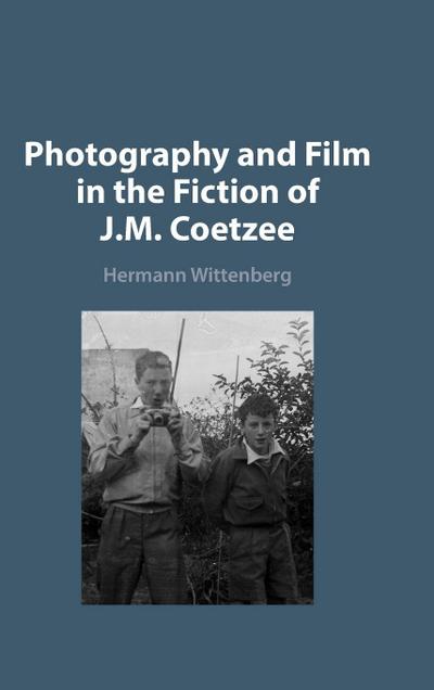 Photography and Film in the Fiction of J.M. Coetzee