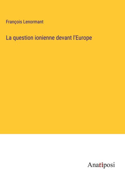 La question ionienne devant l’Europe
