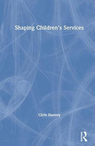 Shaping Children’s Services